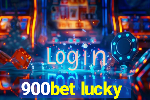 900bet lucky